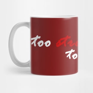 Too Stressed Mug
